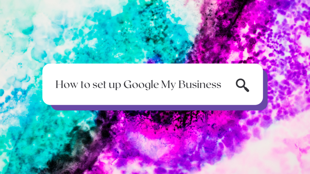 How to set up your Google My Business Page - DreaM Digital Marketing ...