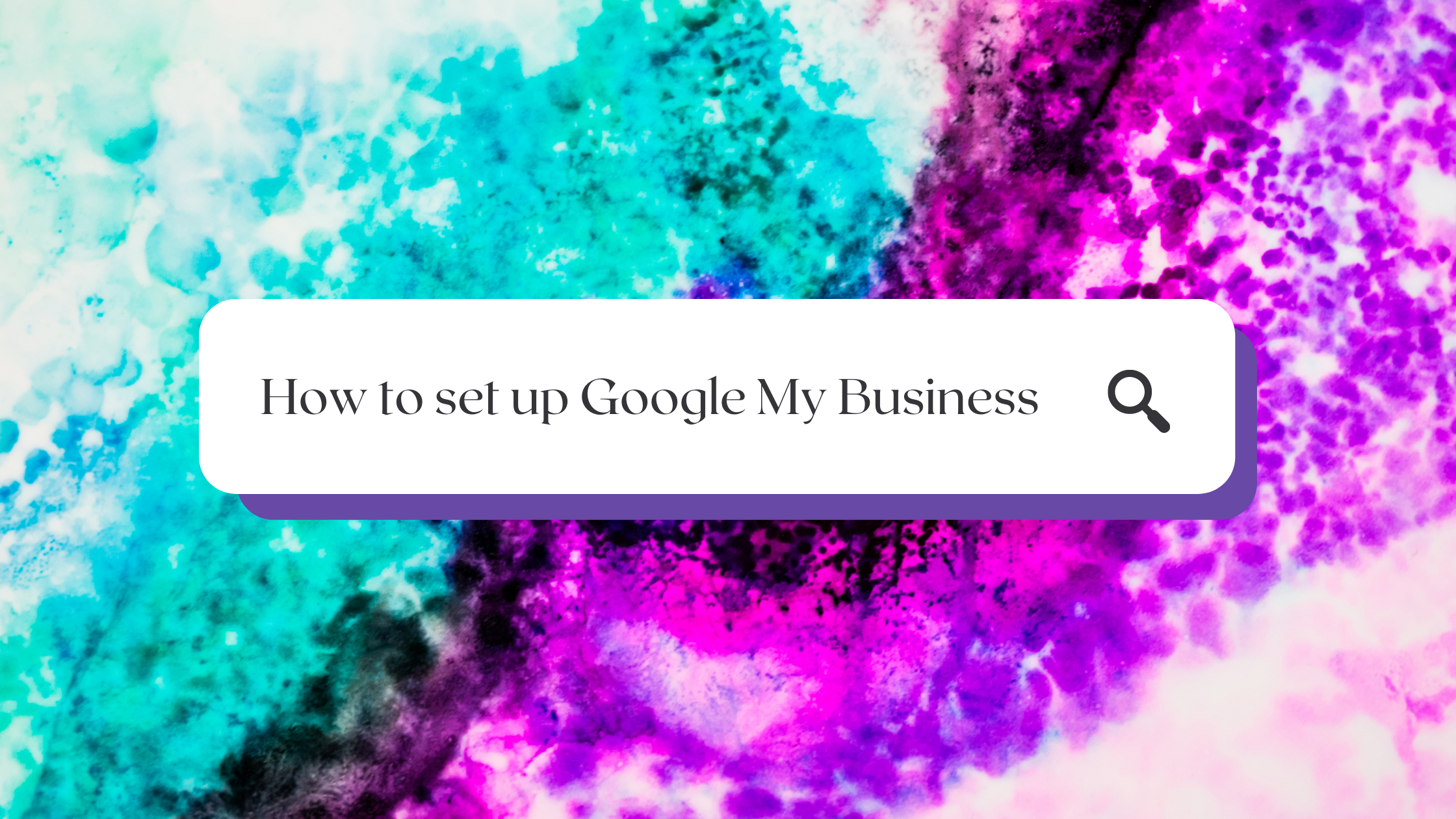 How To Set Up Your Google My Business Page - DreaM Digital Marketing ...